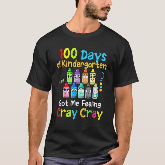 Camiseta 100 Days Of Kindergarten Got Me Feeling Cray Cray  (Frente)