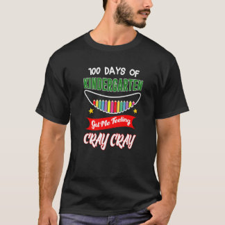 Camiseta 100 Days Of Kindergarten Got Me Feeling Cray Cray 