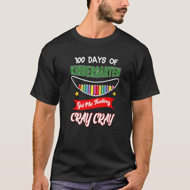 Camiseta 100 Days Of Kindergarten Got Me Feeling Cray Cray  (Frente)