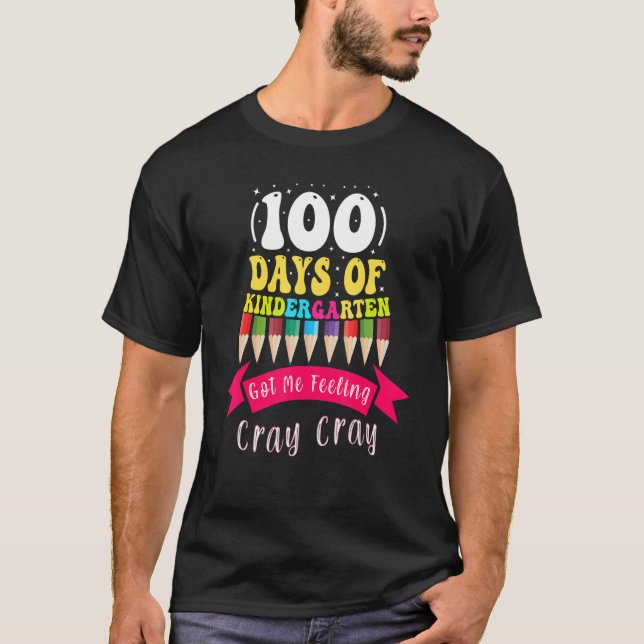 Camiseta 100 Days Of Kindergarten Got Me Feeling Cray Cray_ (Frente)