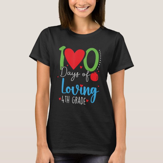 Camiseta 100 Days Of Loving 4th Grade 100th Days Of School  (Frente)