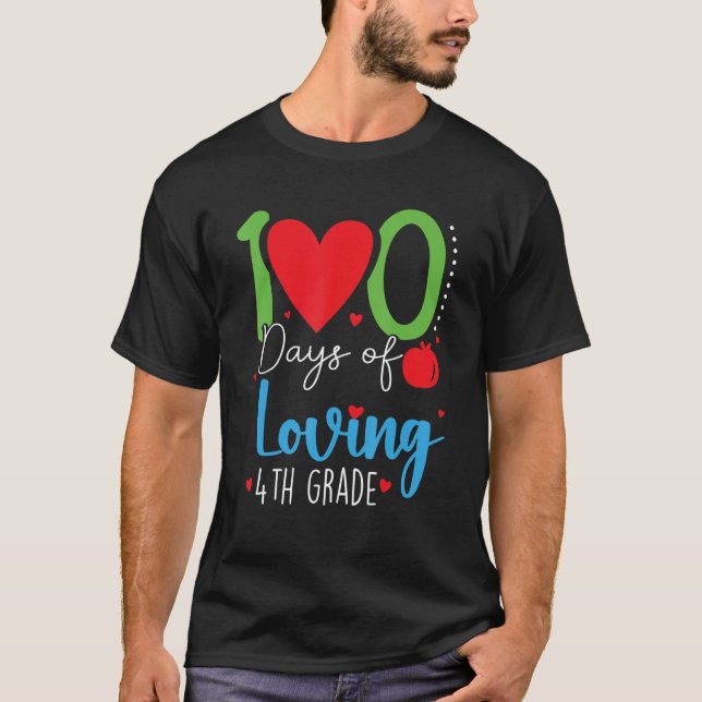 Camiseta 100 Days Of Loving 4th Grade 100th Days Of School  (Frente)