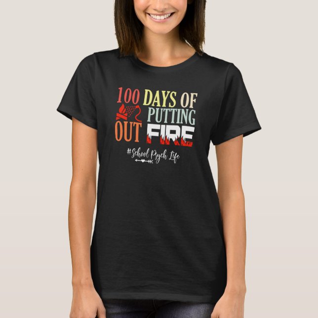 Camiseta 100 days of putting out fire School Psychologist (Frente)