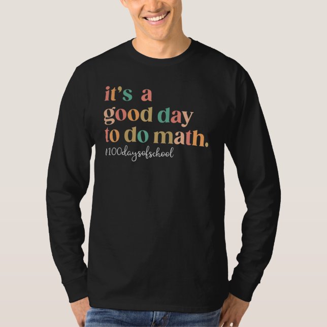 Camiseta 100 Days Of School It's A Good Day To Do Math Back (Frente)