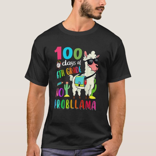 Camiseta 100 Days Of School No Probllama Llama 6th Grade Te (Frente)