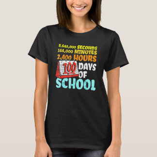 Camiseta 100 Days Of School Seconds Minutes Hours 100th Day
