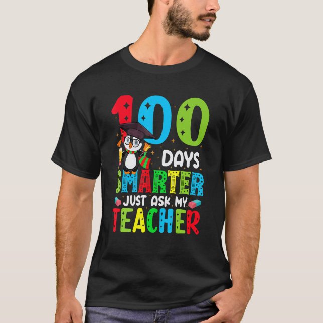 Camiseta 100 Days Of School Smarter Just Ask My Teacher Fun (Frente)