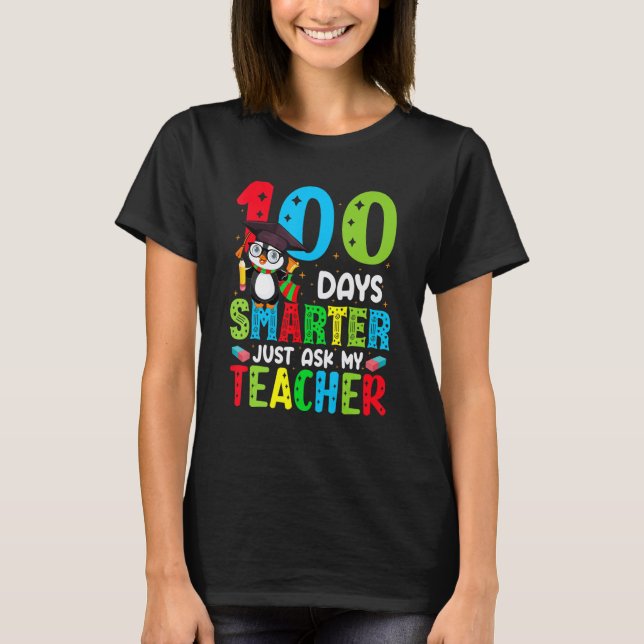 Camiseta 100 Days Of School Smarter Just Ask My Teacher Fun (Frente)