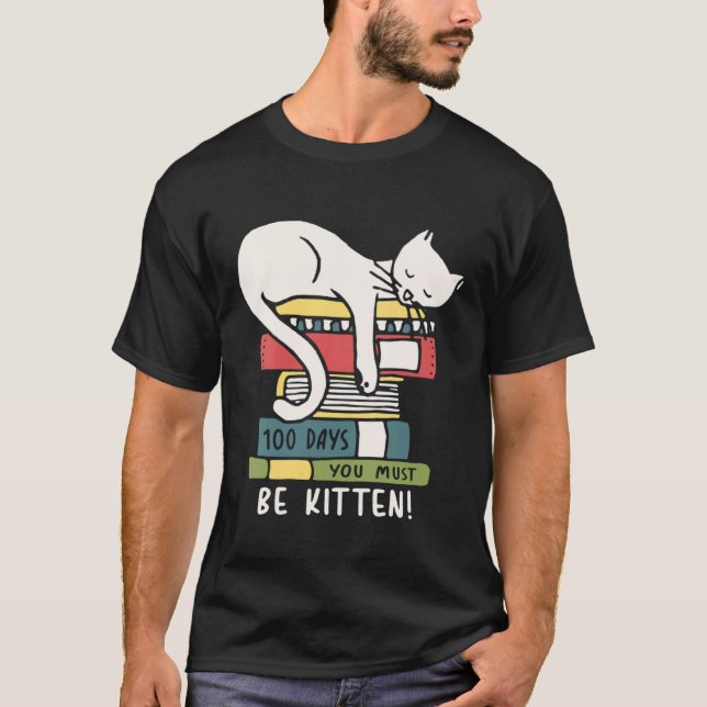 Camiseta 100 Days You Must Be Kitten  Sleeping Cat Books (Frente)