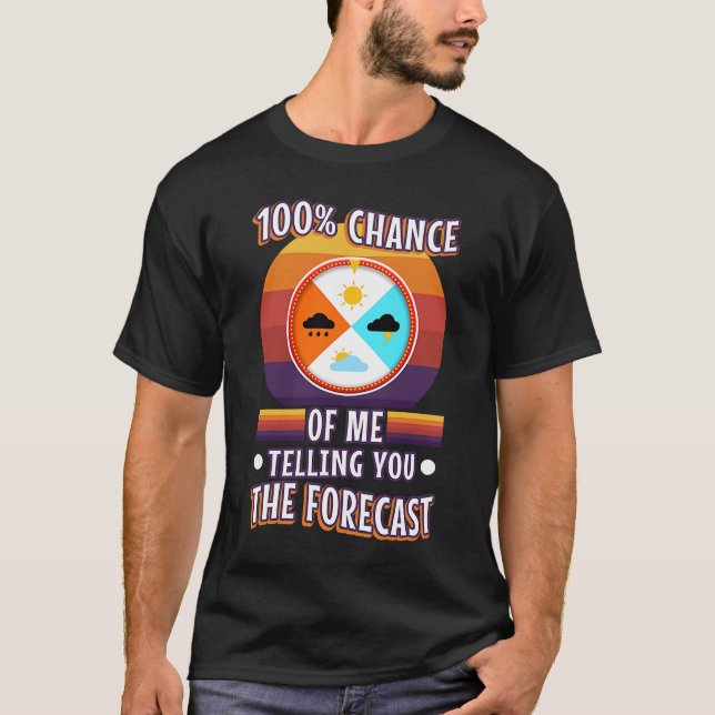 Camiseta 100% de chance de eu contar a previsão (Frente)
