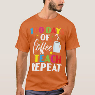 Camiseta 100 Dias De Café cada Repetir 100 Dias De Escola f
