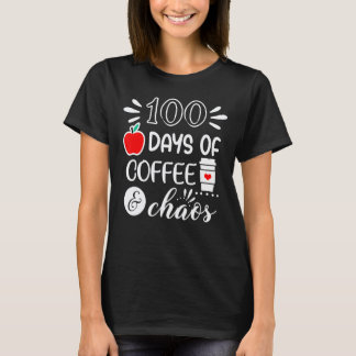 Camiseta 100 Dias De Café Caos Professor Feliz 100 Dias De