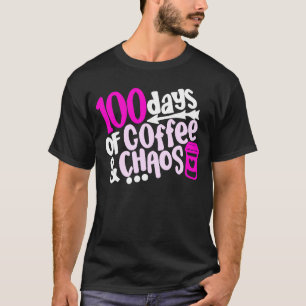 Camiseta 100 Dias De Café E Caos 100º Dia Da Escola T