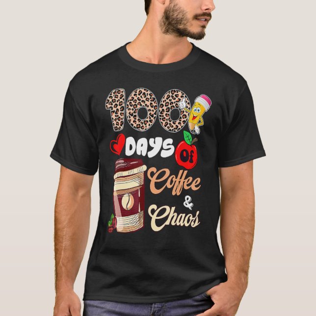 Camiseta 100 Dias De Café E Caos Feliz 100º Dia De Educação (Frente)