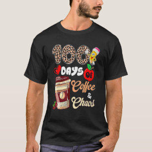 Camiseta 100 Dias De Café E Caos Feliz 100º Dia De Educação