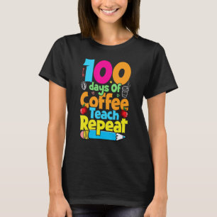 Camiseta 100 Dias De Café Ensine Repita 100 Dias De Chá Esc
