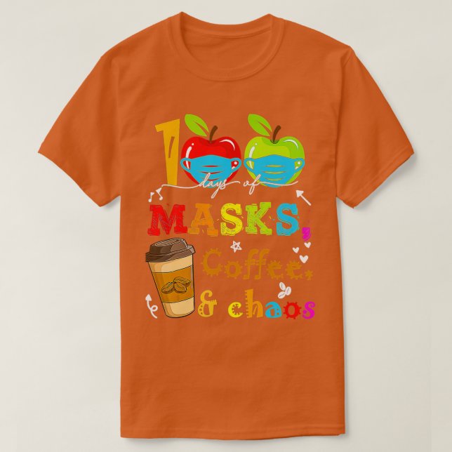 Camiseta 100 Dias De Café Máscara E Caos 100 Dia De Sc (Frente do Design)