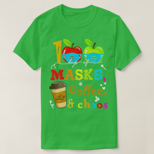 Camiseta 100 Dias De Café Máscara E Caos 100 Dia De Sc (Frente do Design)