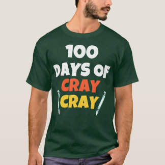 Camiseta 100 Dias De Cray Cray Cray Funny 100º Dia De Escol