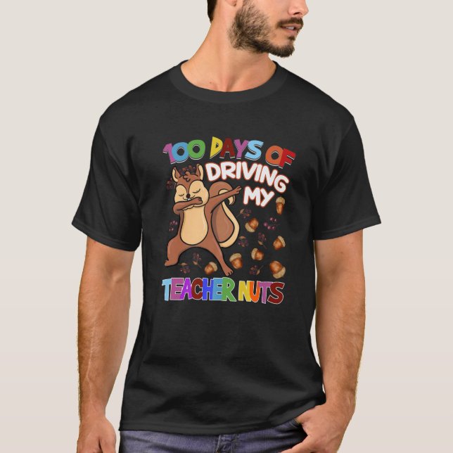 Camiseta 100 Dias De Dirigir Meus Loucos De Professores 100 (Frente)