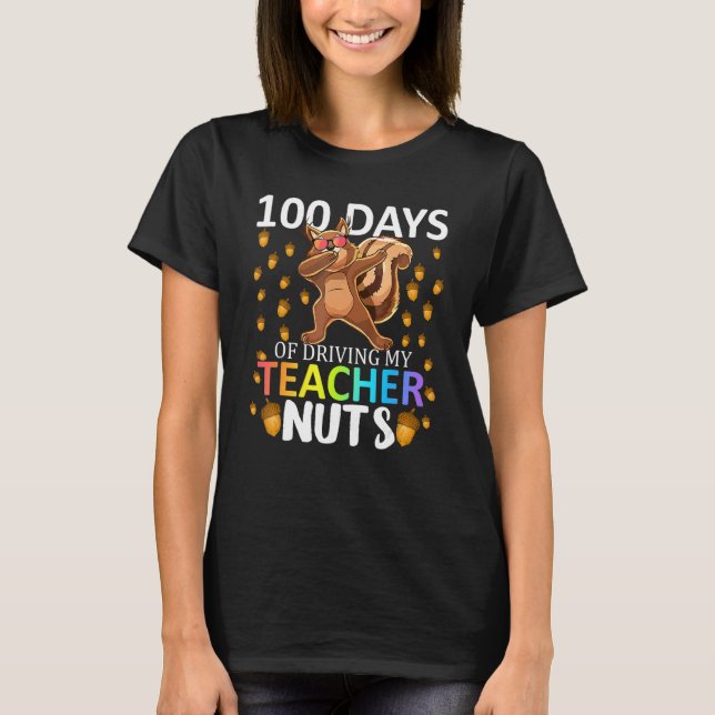 Camiseta 100 Dias De Dirigir Meus Loucos De Professores 100 (Frente)