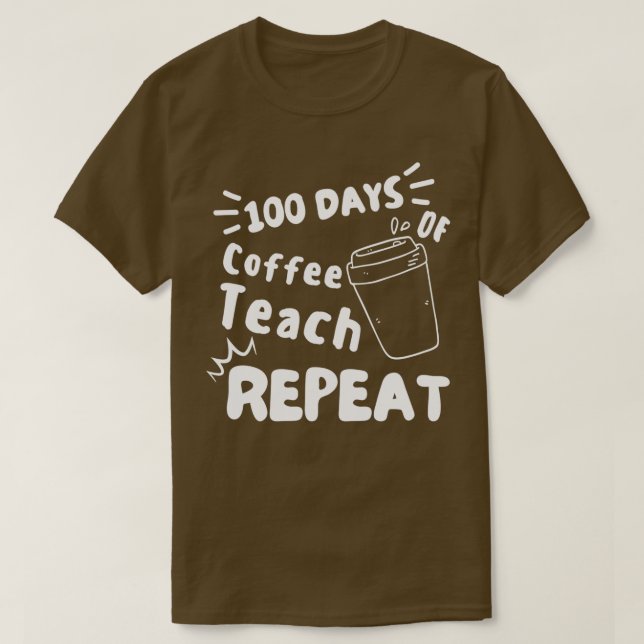Camiseta 100 Dias De Ensino De Café Da Escola Repetem Café  (Frente do Design)