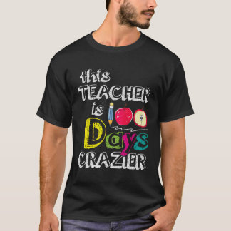 Camiseta 100 Dias De Escola Este Professor É 100 Dias Louco