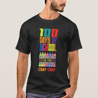 Camiseta 100 Dias De Escola Me Faz Sentir Cray Cray Para Te
