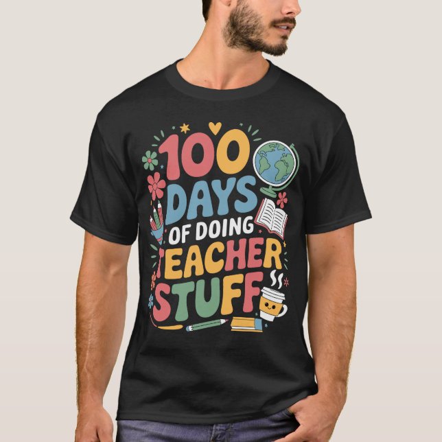 Camiseta 100 Dias De Fazer Coisas De Professores 100 Dias D (Frente)
