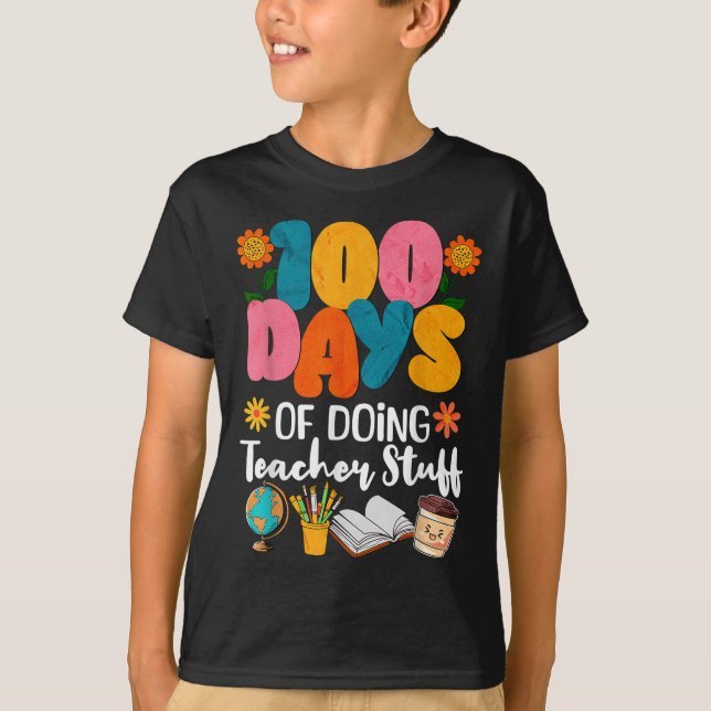 Camiseta 100 Dias De Fazer Coisas De Professores 100 Dias D (Frente)