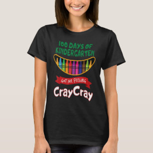 Camiseta 100 Dias De Jardim De Infância Me Fez Sentir Cray