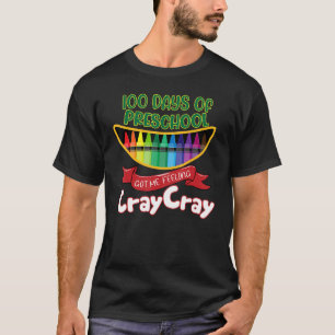 Camiseta 100 Dias De Pré-Escolas Me Fez Sentir Cray Cray