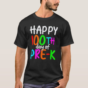Camiseta 100 Dias De Pré K Feliz 100º Dia De Aula Professor
