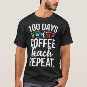Camiseta 100 Dias De Professores De Café Da Escola 100 Dias
