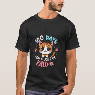 Camiseta 100 Dias VOCÊ DEVE SER Gatinho Celebração de 100 D