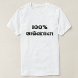 Camiseta 100% glücklich | 100% satisfeito