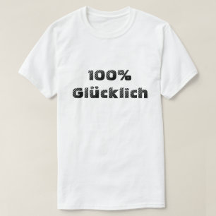 Camiseta 100% glücklich   100% satisfeito