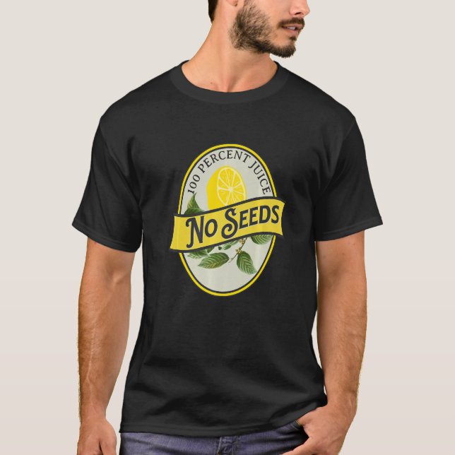 Camiseta 100 Percent Juice No Seeds Lemon Vasectomy Joke Hu (Frente)