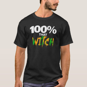 Camiseta 100 por cento da bruxa Dia de as Bruxas engraçado