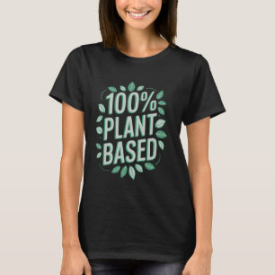 Camiseta 100 Por Cento Vegetais Veganos Baseados em Plantas