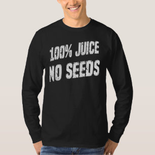Camiseta 100 Sumo Sem Sementes Gráfico de Humor