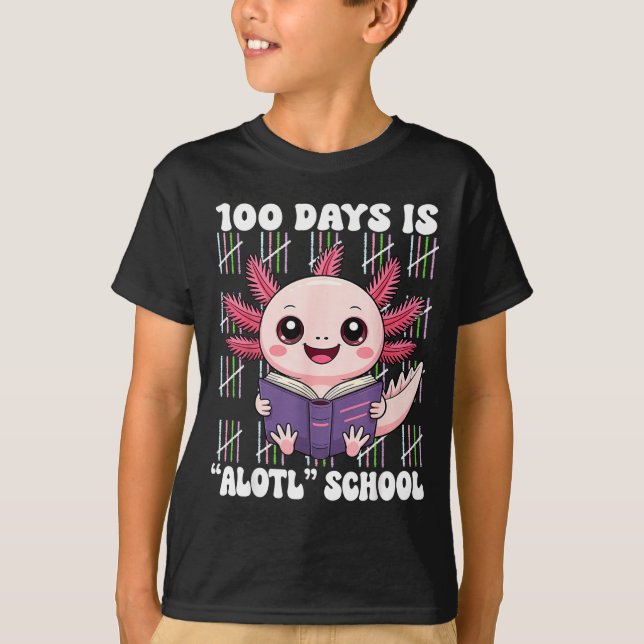 Camiseta 100th Day Of School 100 Days Is Alotl School Axolo (Frente)