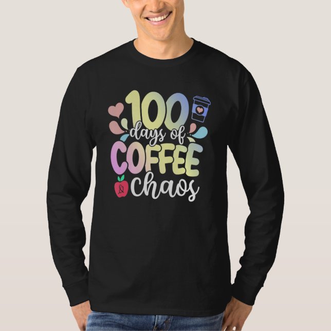 Camiseta 100th Day Of School 100 Days Of Coffee And Chaos T (Frente)