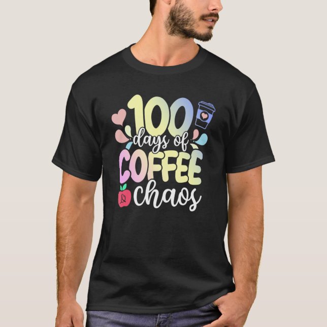 Camiseta 100th Day Of School 100 Days Of Coffee And Chaos T (Frente)