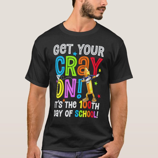 Camiseta 100th Day of School Get Your Cray On Funny Teacher (Frente)