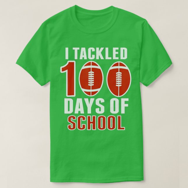 Camiseta 100th Day of School - I Tackled 100 Days Of School (Frente do Design)