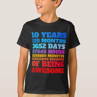 Camiseta 10 Anos 120 Meses Aniversário De Ser Incrível