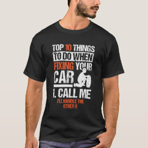 Camiseta 10 Coisas A Fazer Ao Fixar O Seu Carro Mecânico