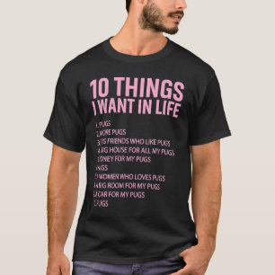 Camiseta 10 Coisas Que Eu Quero Na Vida Pugs Donos de Pug