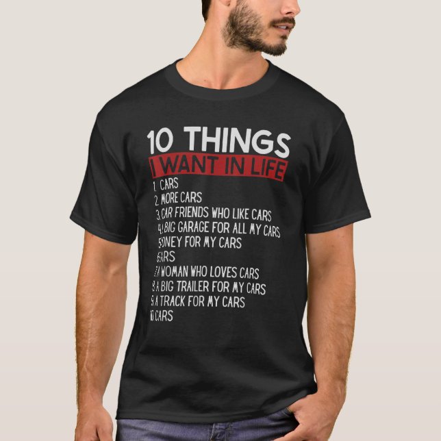 Camiseta 10 Coisas Que Quero Na Minha Vida Carros Mais Carr (Frente)